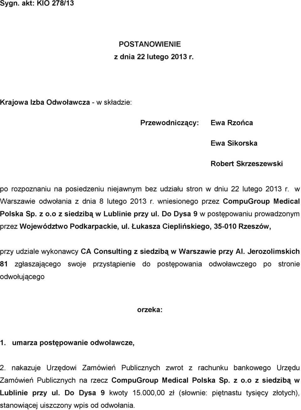 w Warszawie odwołania z dnia 8 lutego 2013 r. wniesionego przez CompuGroup Medical Polska Sp. z o.o z siedzibą w Lublinie przy ul.
