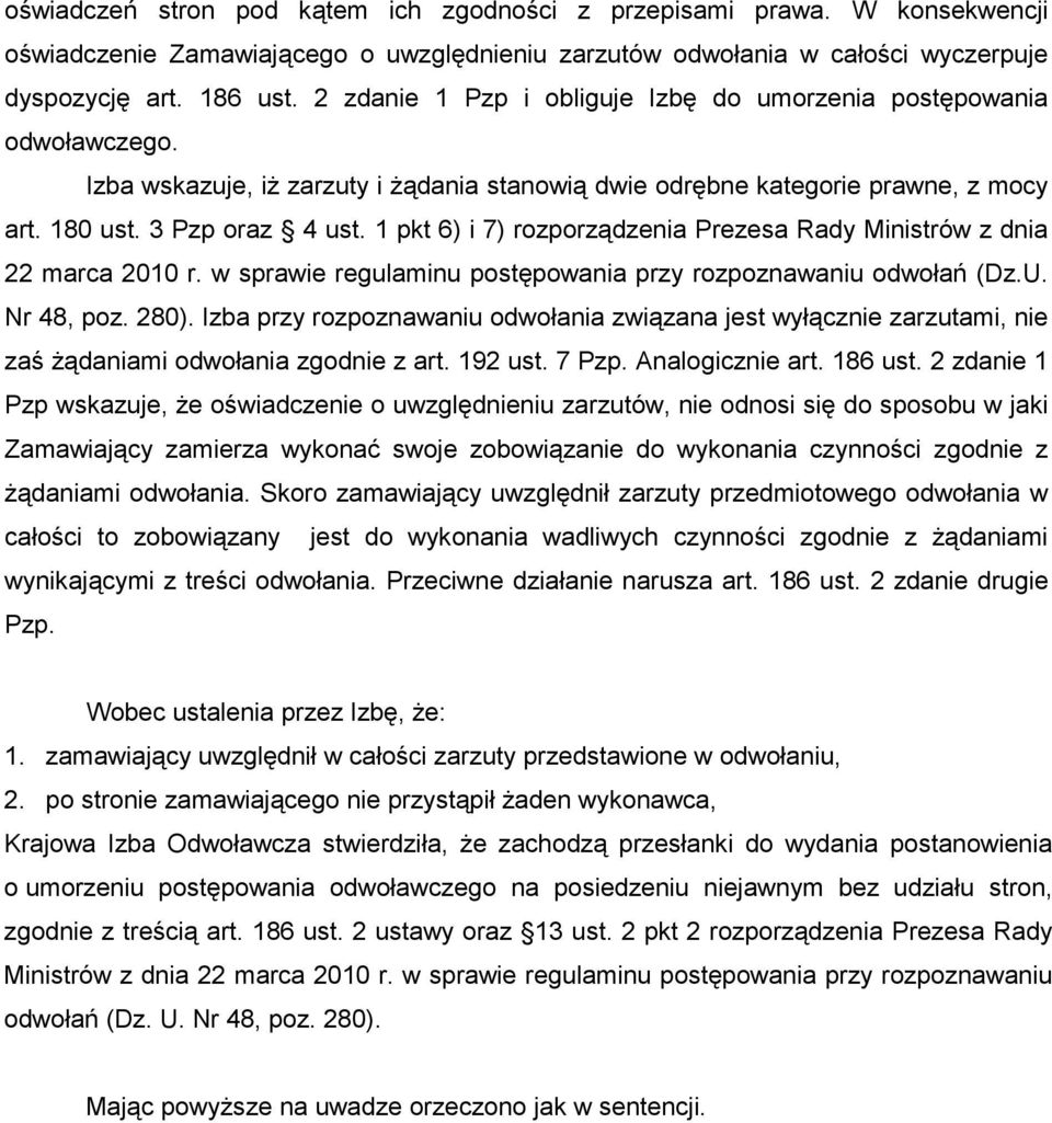 1 pkt 6) i 7) rozporządzenia Prezesa Rady Ministrów z dnia 22 marca 2010 r. w sprawie regulaminu postępowania przy rozpoznawaniu odwołań (Dz.U. Nr 48, poz. 280).