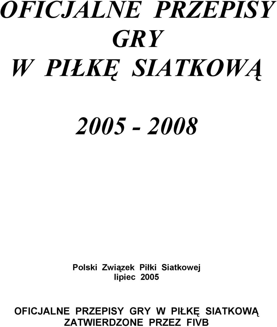 Piłki Siatkowej lipiec 2005  SIATKOWĄ