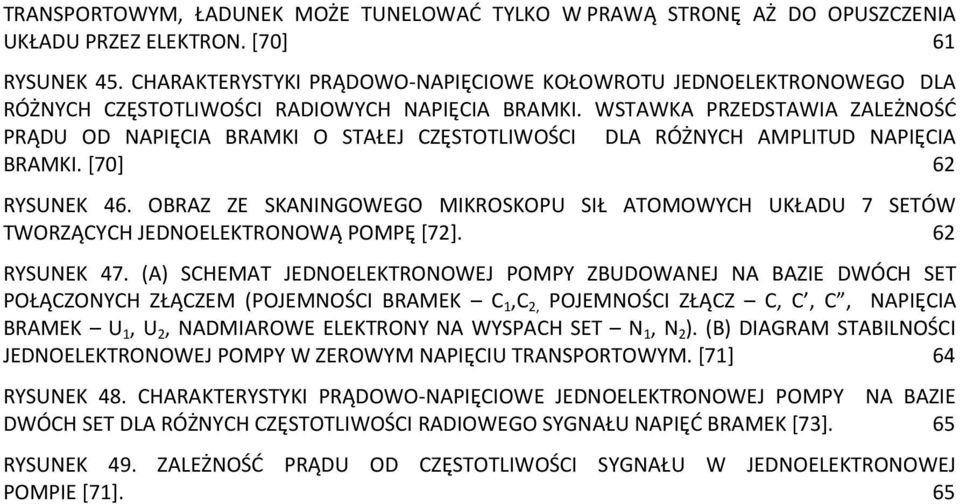 WSTAWKA PRZEDSTAWIA ZALEŻNOŚĆ PRĄDU OD NAPIĘCIA BRAMKI O STAŁEJ CZĘSTOTLIWOŚCI DLA RÓŻNYCH AMPLITUD NAPIĘCIA BRAMKI. [70] 62 RYSUNEK 46.