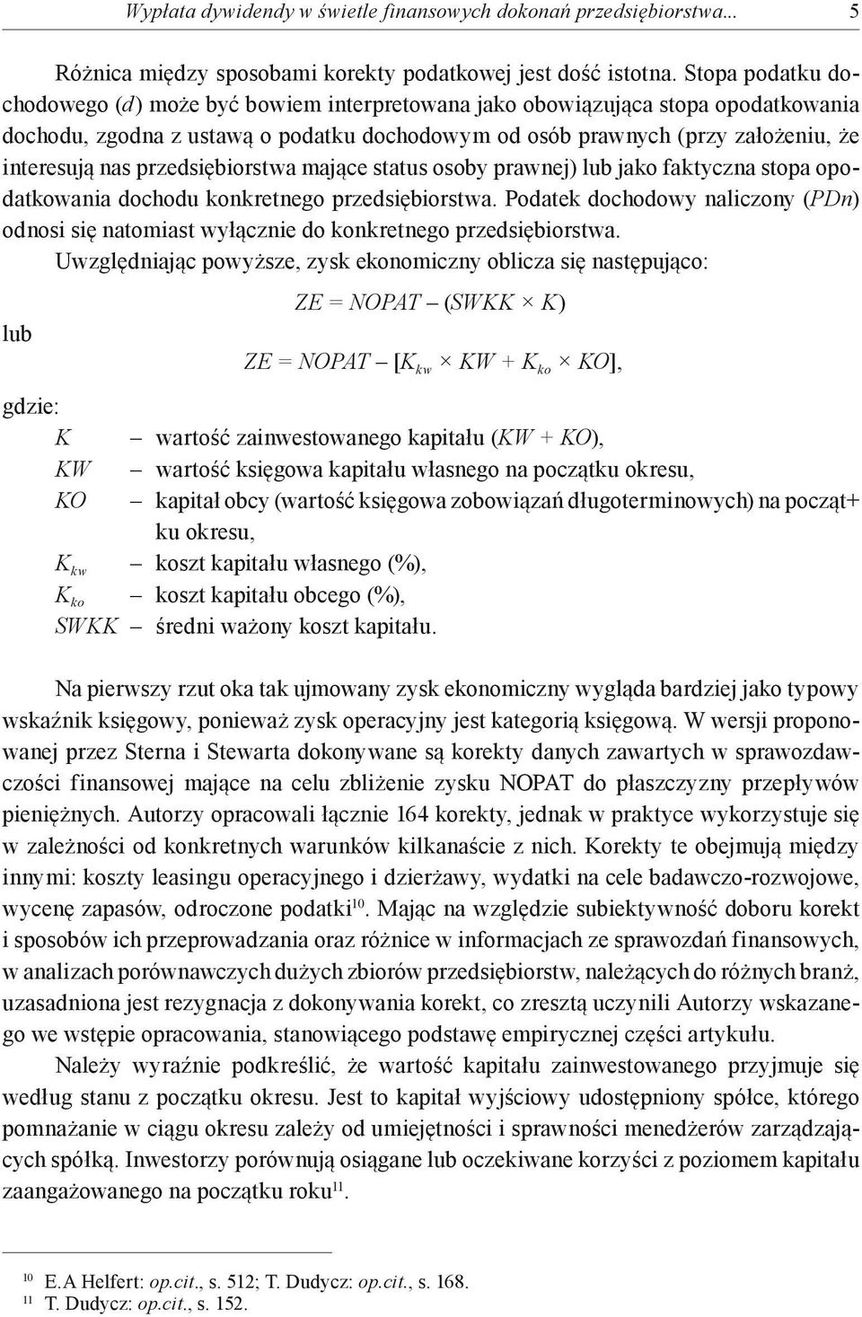 przedsiębiorstwa mające status osoby prawnej) lub jako faktyczna stopa opodatkowania dochodu konkretnego przedsiębiorstwa.