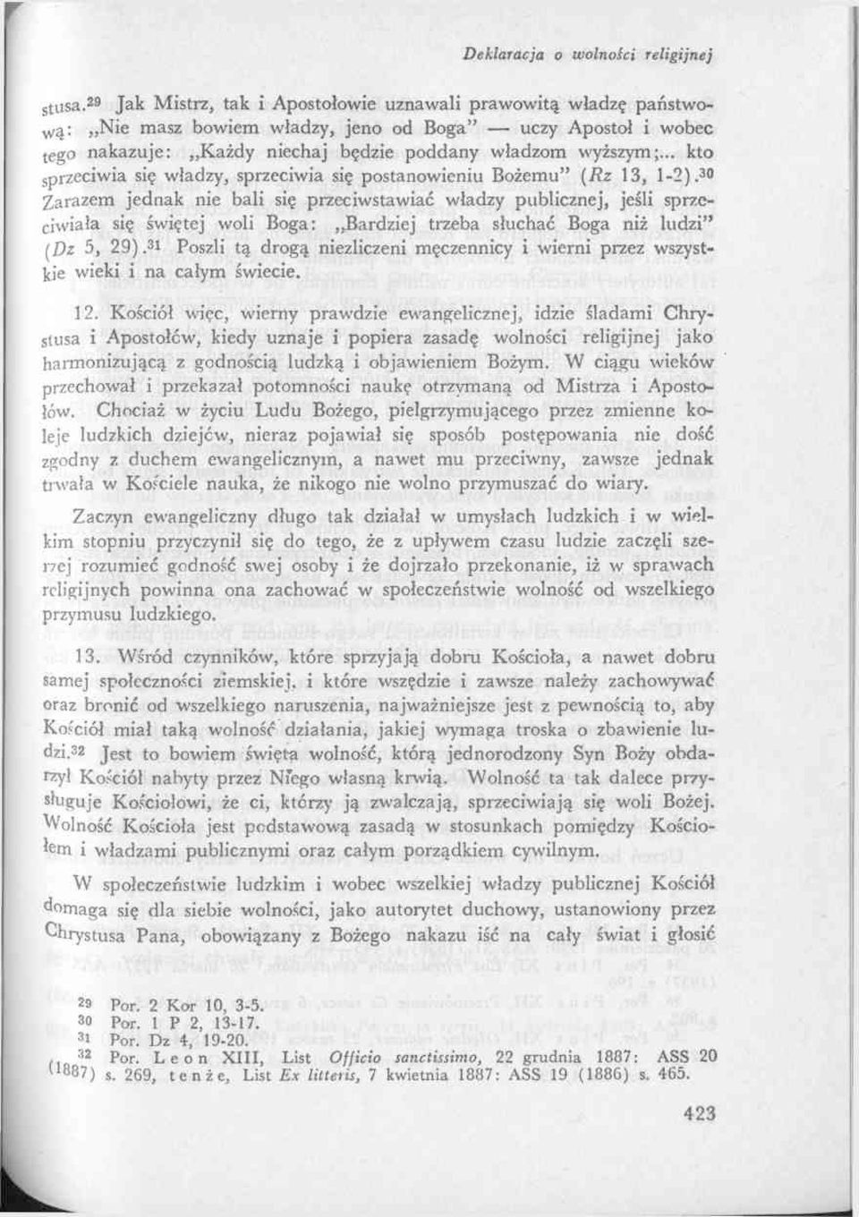 sprzeciwia się władzy, sprzeciwia się postanowieniu Bożemu (Rz 13, 1-2) 30.