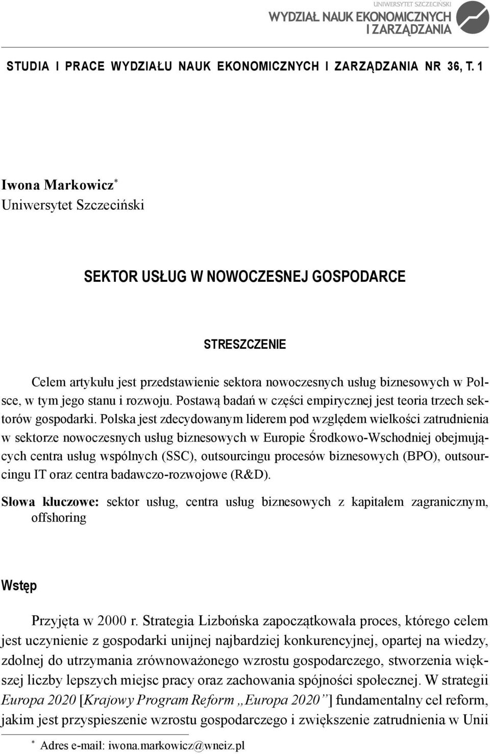 rozwoju. Postawą badań w części empirycznej jest teoria trzech sektorów gospodarki.