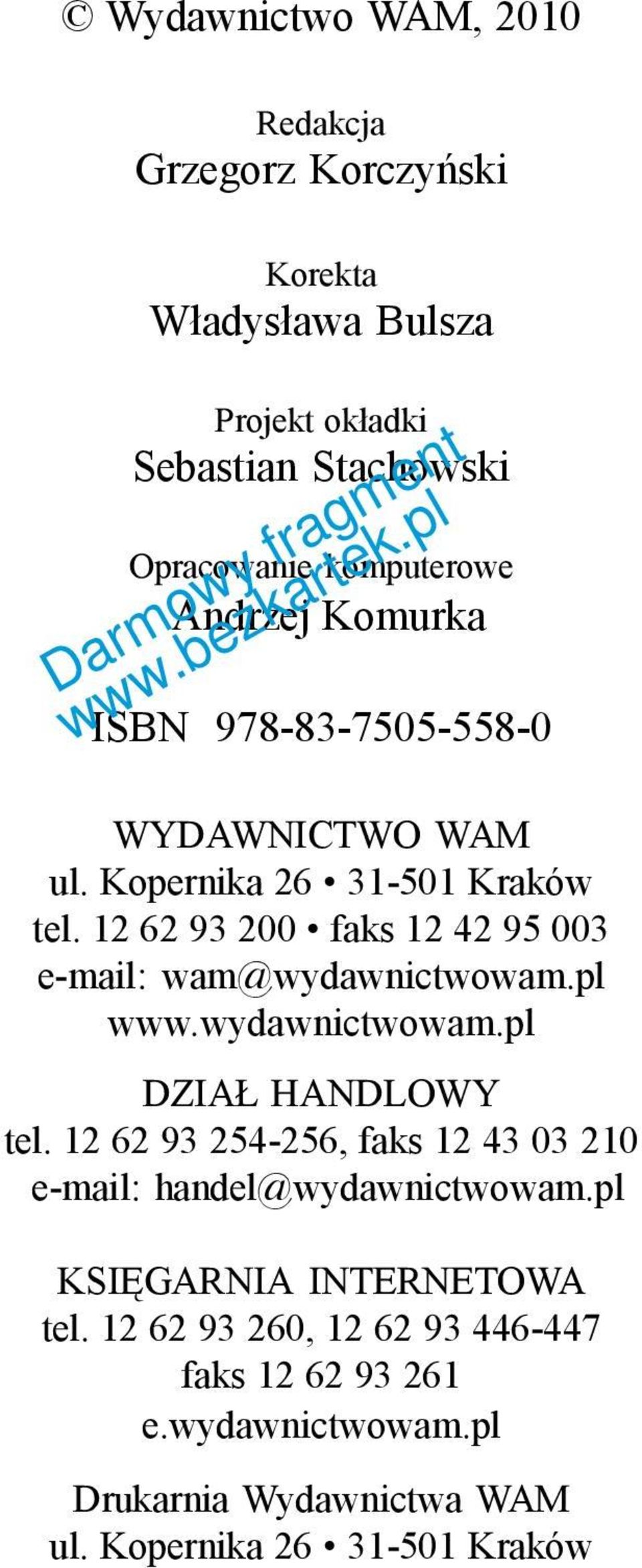 12 62 93 200 faks 12 42 95 003 e-mail: wam@wydawnictwowam.pl www.wydawnictwowam.pl DZIAŁ HANDLOWY tel.