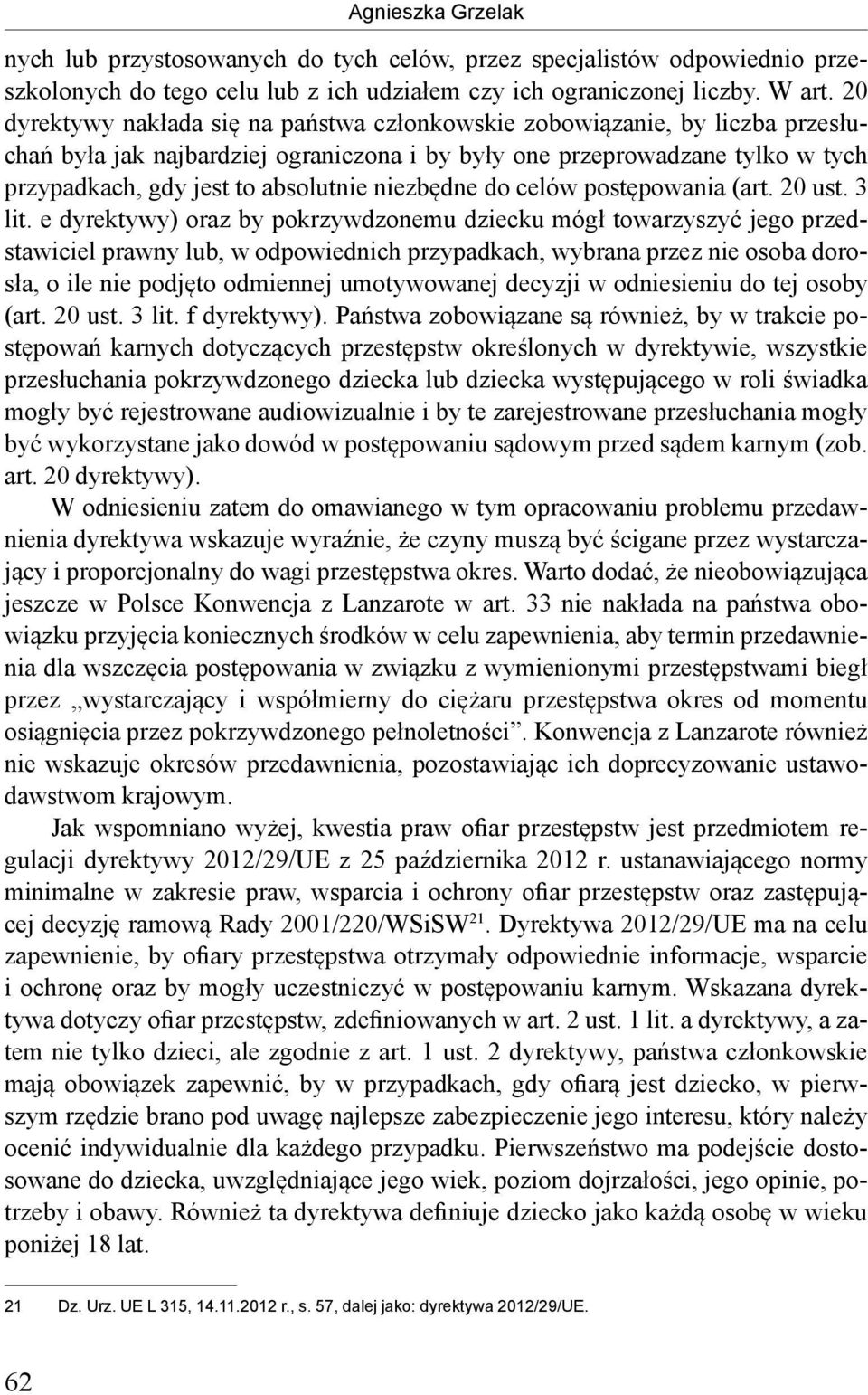 niezbędne do celów postępowania (art. 20 ust. 3 lit.