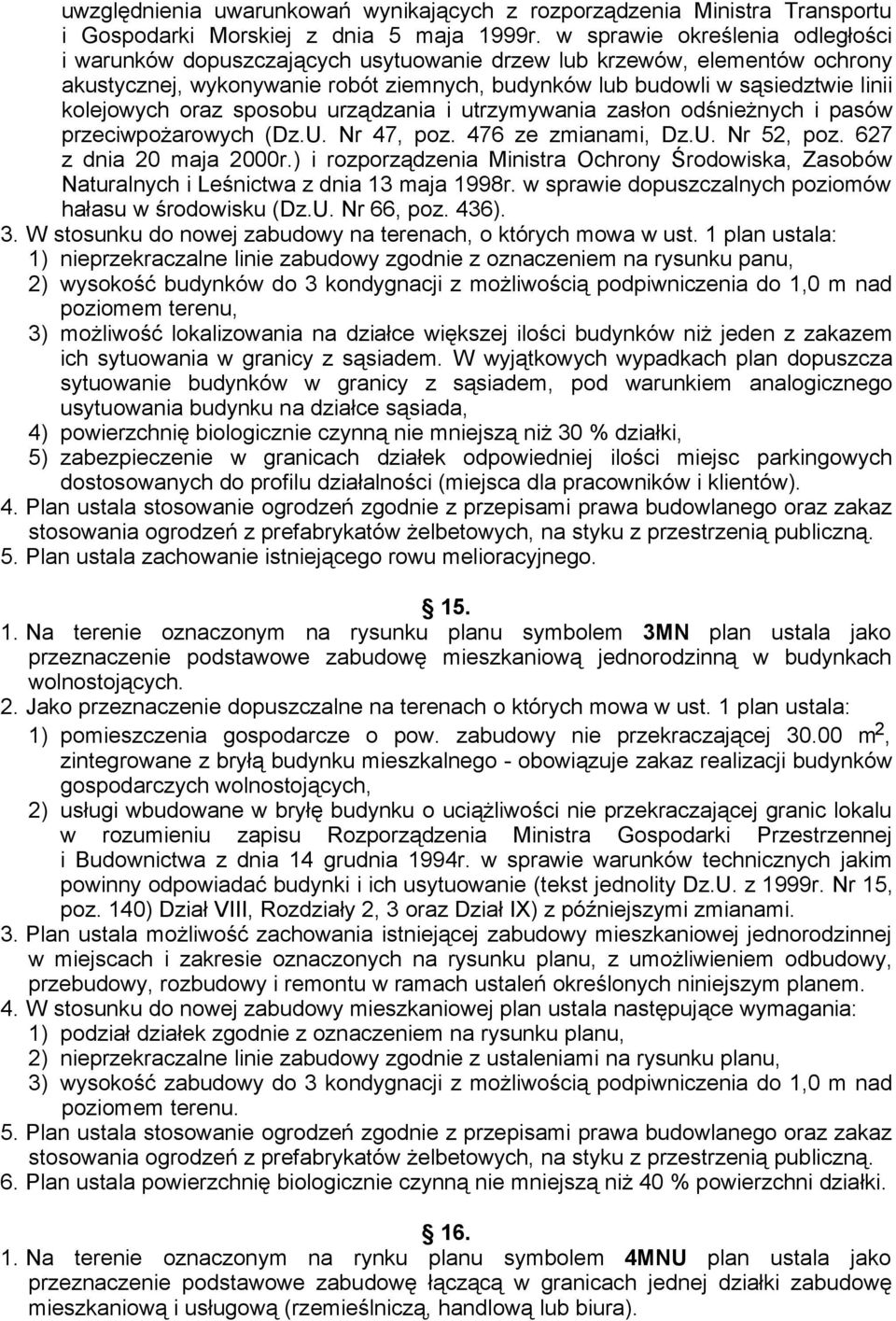 kolejowych oraz sposobu urządzania i utrzymywania zasłon odśnieżnych i pasów przeciwpożarowych (Dz.U. Nr 47, poz. 476 ze zmianami, Dz.U. Nr 52, poz. 627 z dnia 20 maja 2000r.