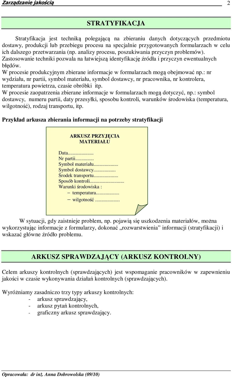 W procesie produkcyjnym zbierane informacje w formularzach mogą obejmować np.