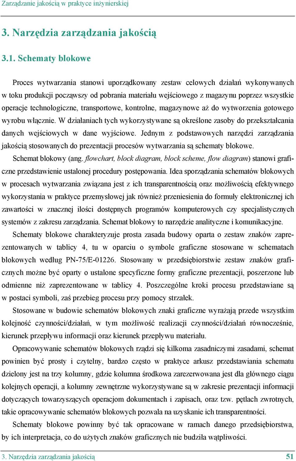 technologiczne, transportowe, kontrolne, magazynowe aż do wytworzenia gotowego wyrobu włącznie.