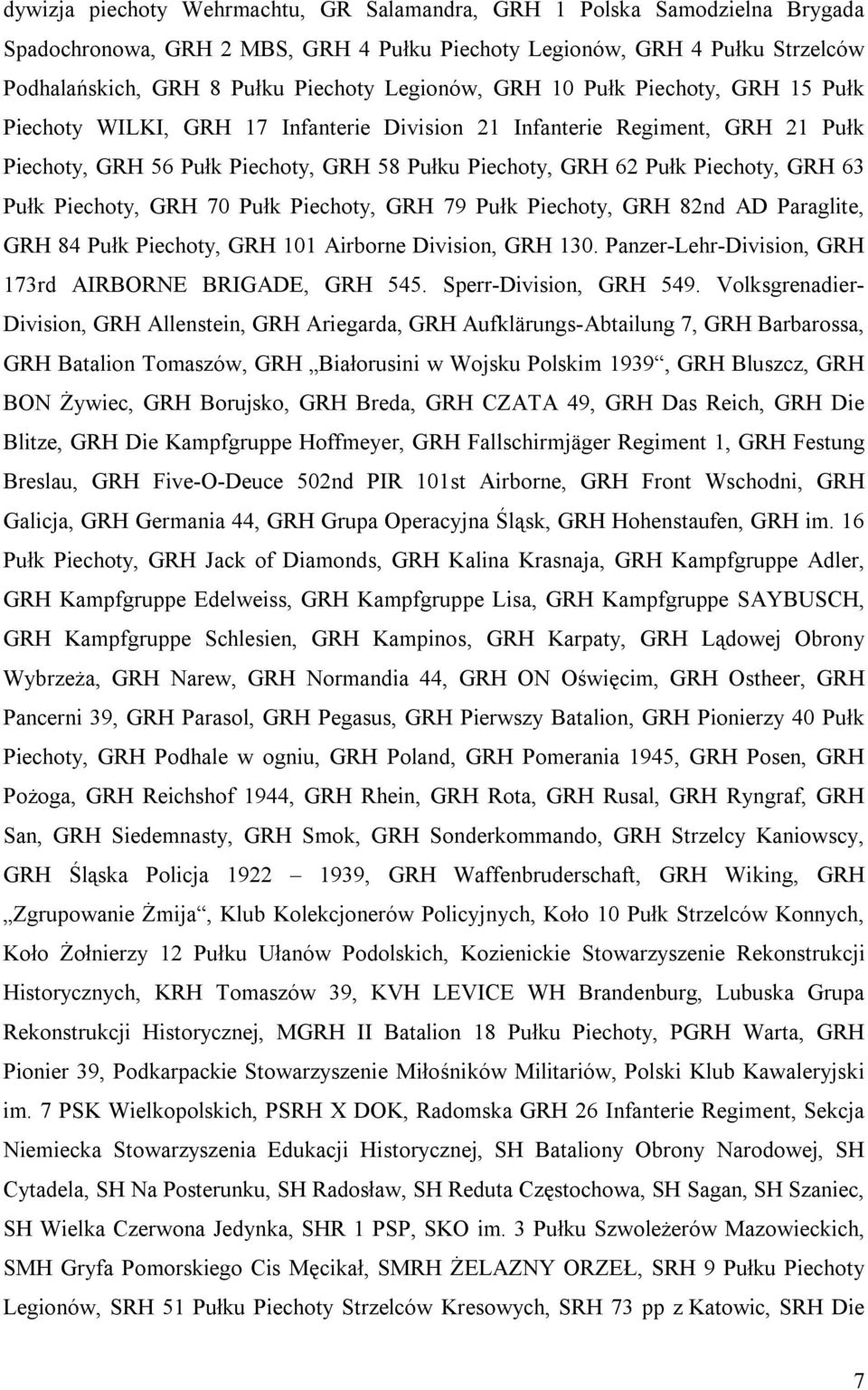 GRH 63 Pułk Piechoty, GRH 70 Pułk Piechoty, GRH 79 Pułk Piechoty, GRH 82nd AD Paraglite, GRH 84 Pułk Piechoty, GRH 101 Airborne Division, GRH 130.