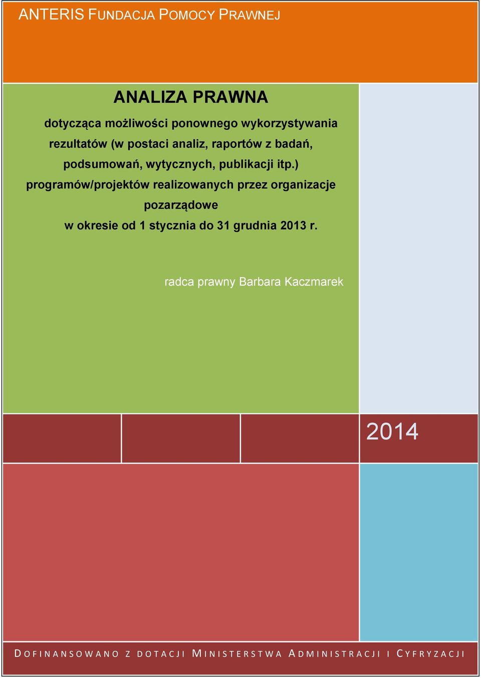 ) programów/projektów realizowanych przez organizacje pozarządowe w okresie od 1 stycznia do 31 grudnia 2013 r.