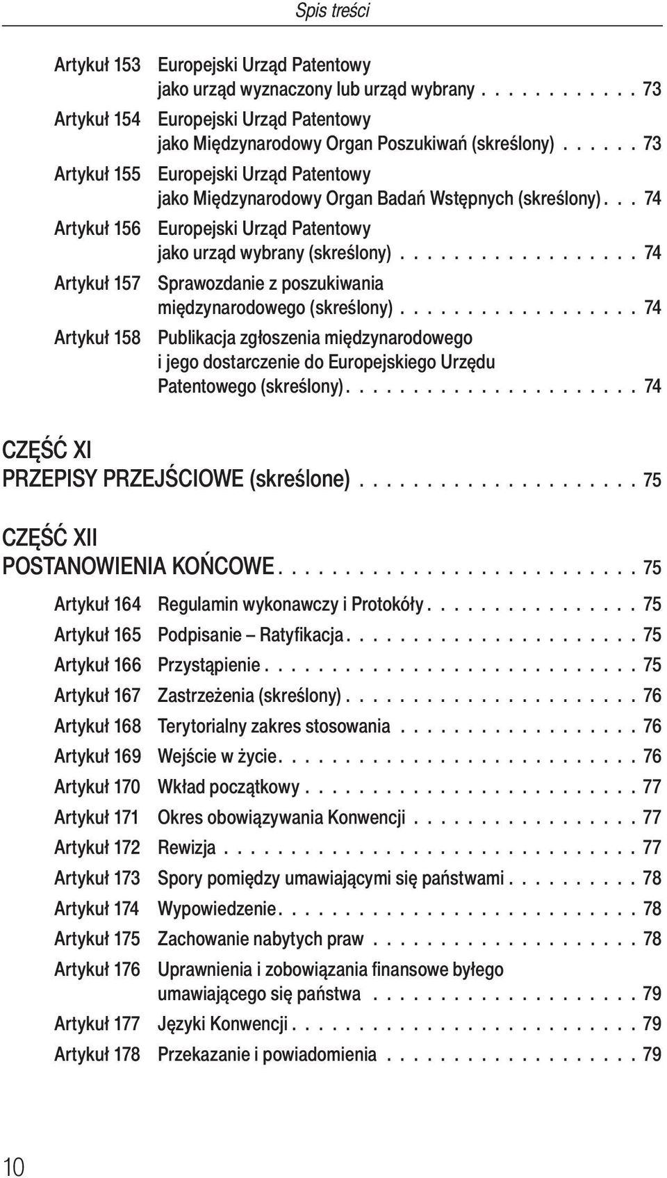 ................. 74 Artykuł 157 Sprawozdanie z poszukiwania międzynarodowego (skreślony).