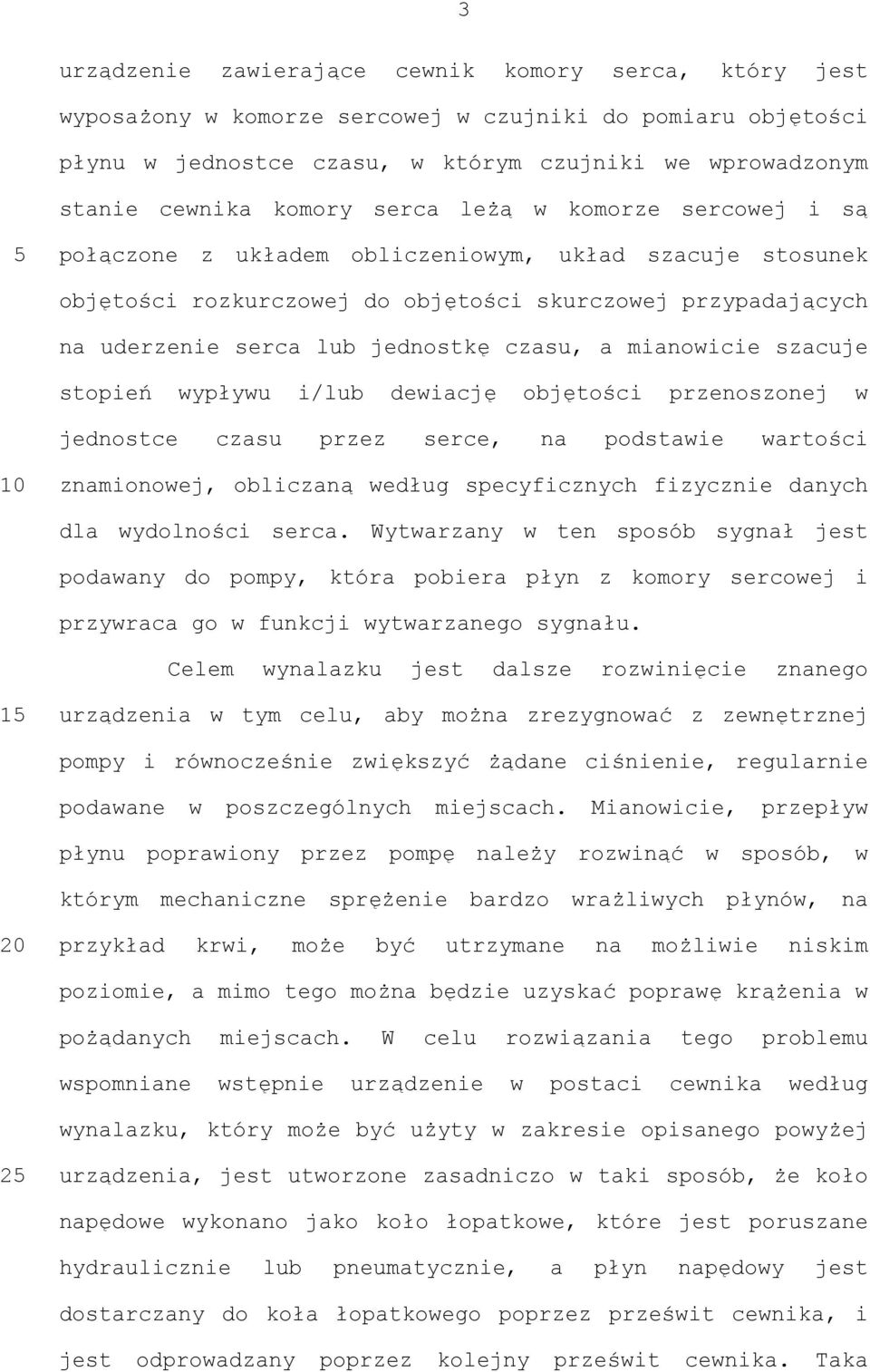 mianowicie szacuje stopień wypływu i/lub dewiację objętości przenoszonej w jednostce czasu przez serce, na podstawie wartości znamionowej, obliczaną według specyficznych fizycznie danych dla