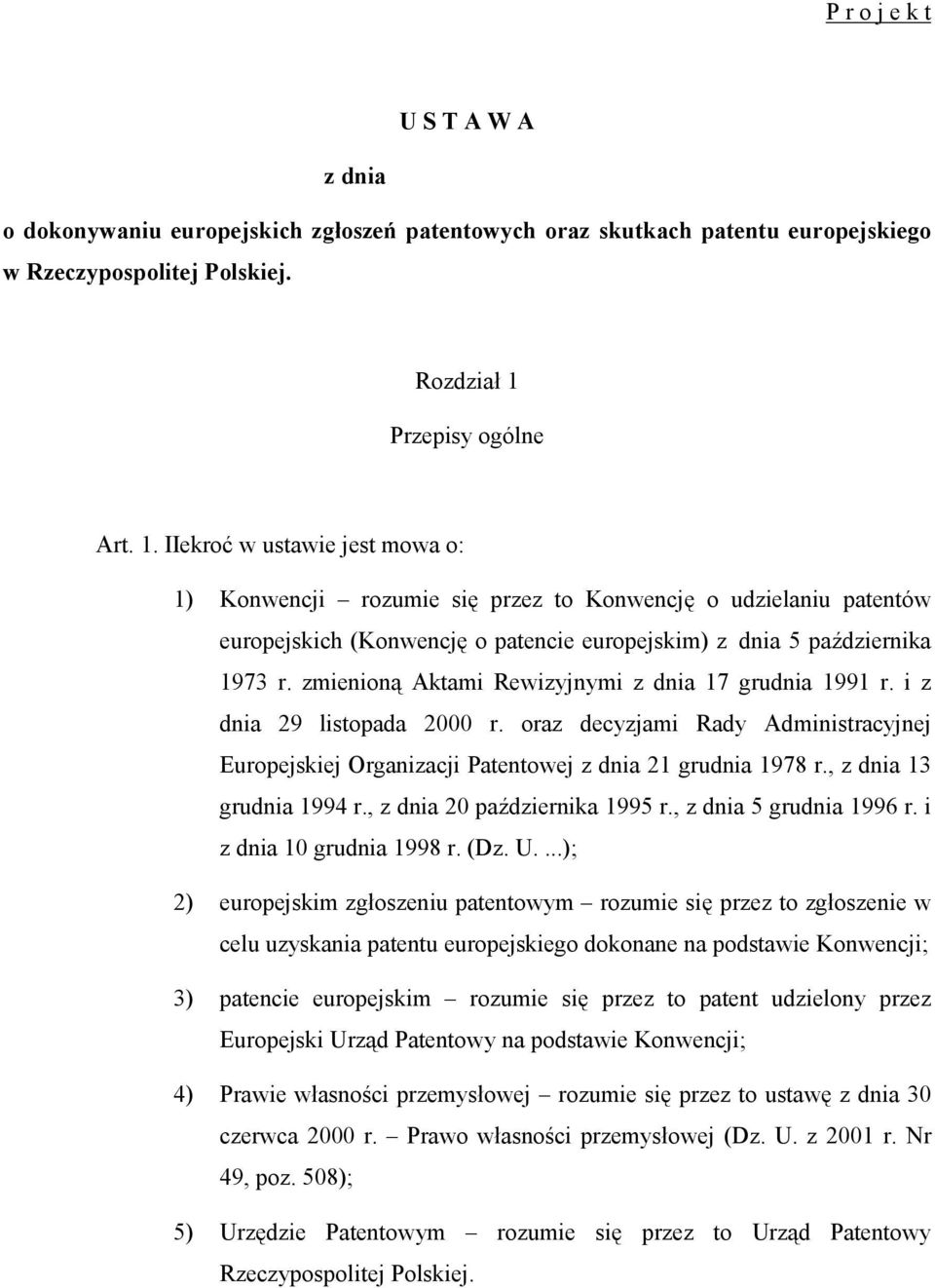 zmienioną Aktami Rewizyjnymi z dnia 17 grudnia 1991 r. i z dnia 29 listopada 2000 r. oraz decyzjami Rady Administracyjnej Europejskiej Organizacji Patentowej z dnia 21 grudnia 1978 r.