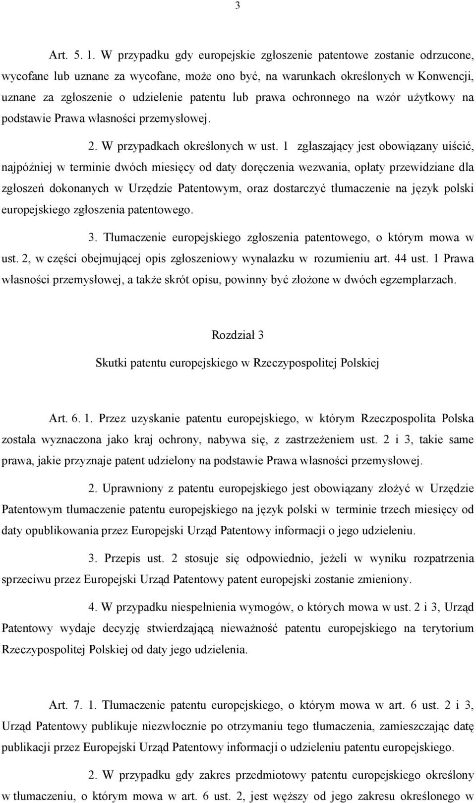 prawa ochronnego na wzór użytkowy na podstawie Prawa własności przemysłowej. 2. W przypadkach określonych w ust.