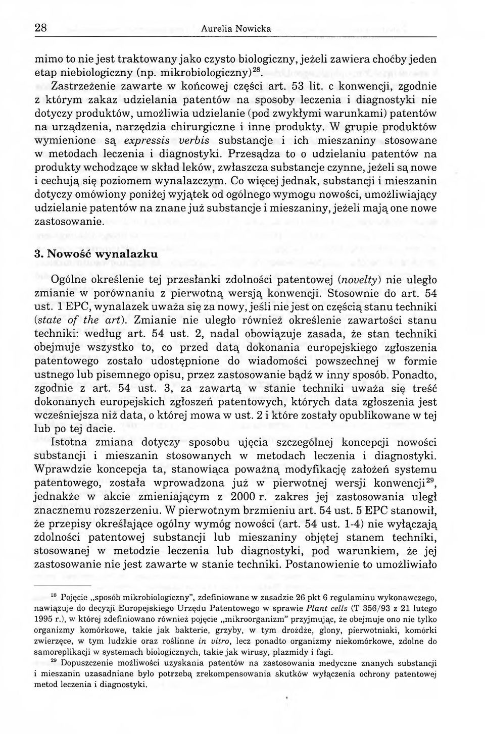 chirurgiczne i inne produkty. W grupie produktów wymienione są expressis verbis substancje i ich mieszaniny stosowane w metodach leczenia i diagnostyki.