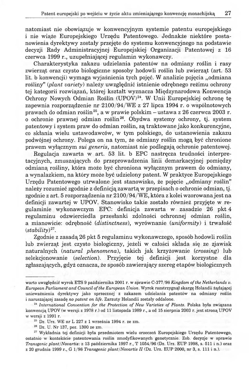 , uzupełniającej regulamin wykonawczy. Charakterystyka zakazu udzielania patentów na odmiany roślin i rasy zwierząt oraz czysto biologiczne sposoby hodowli roślin lub zwierząt (art. 53 lit.