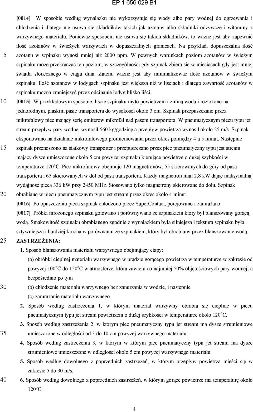 Na przykład, dopuszczalna ilość azotanu w szpinaku wynosi mniej niż 00 ppm.