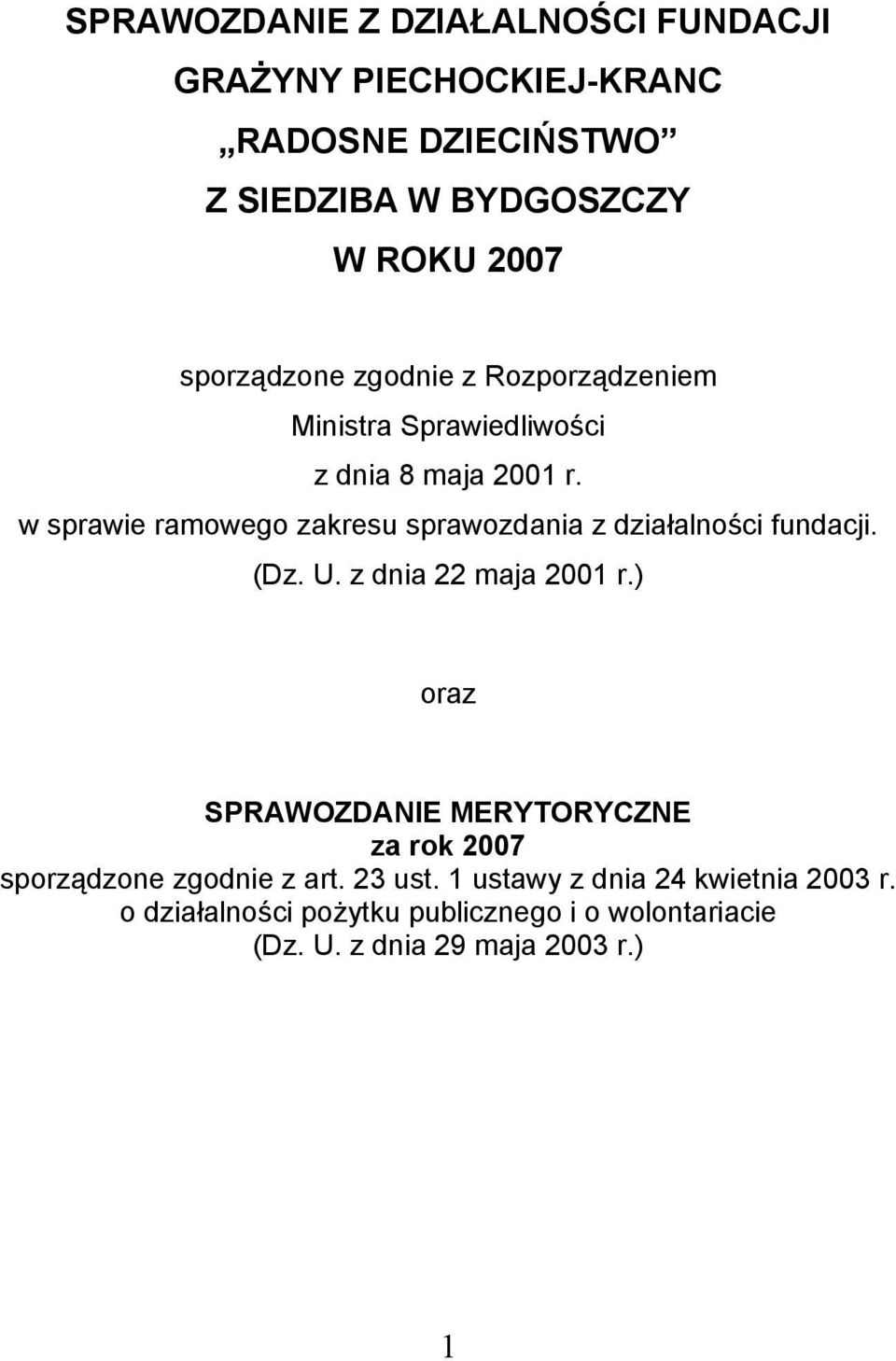 w sprawie ramowego zakresu sprawozdania z działalności fundacji. (Dz. U. z dnia 22 maja 2001 r.