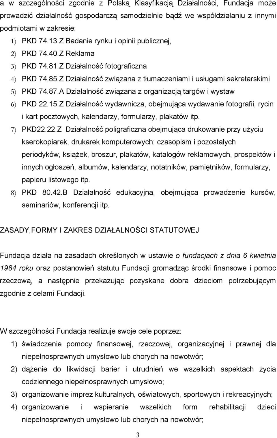 A Działalność związana z organizacją targów i wystaw 6) PKD 22.