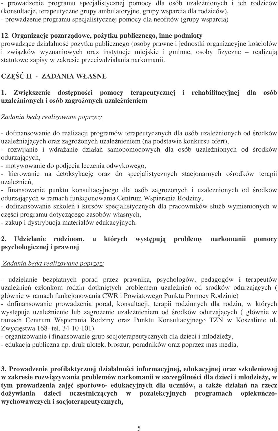 Organizacje pozarzdowe, poytku publicznego, inne podmioty prowadzce działalno poytku publicznego (osoby prawne i jednostki organizacyjne kociołów i zwizków wyznaniowych oraz instytucje miejskie i