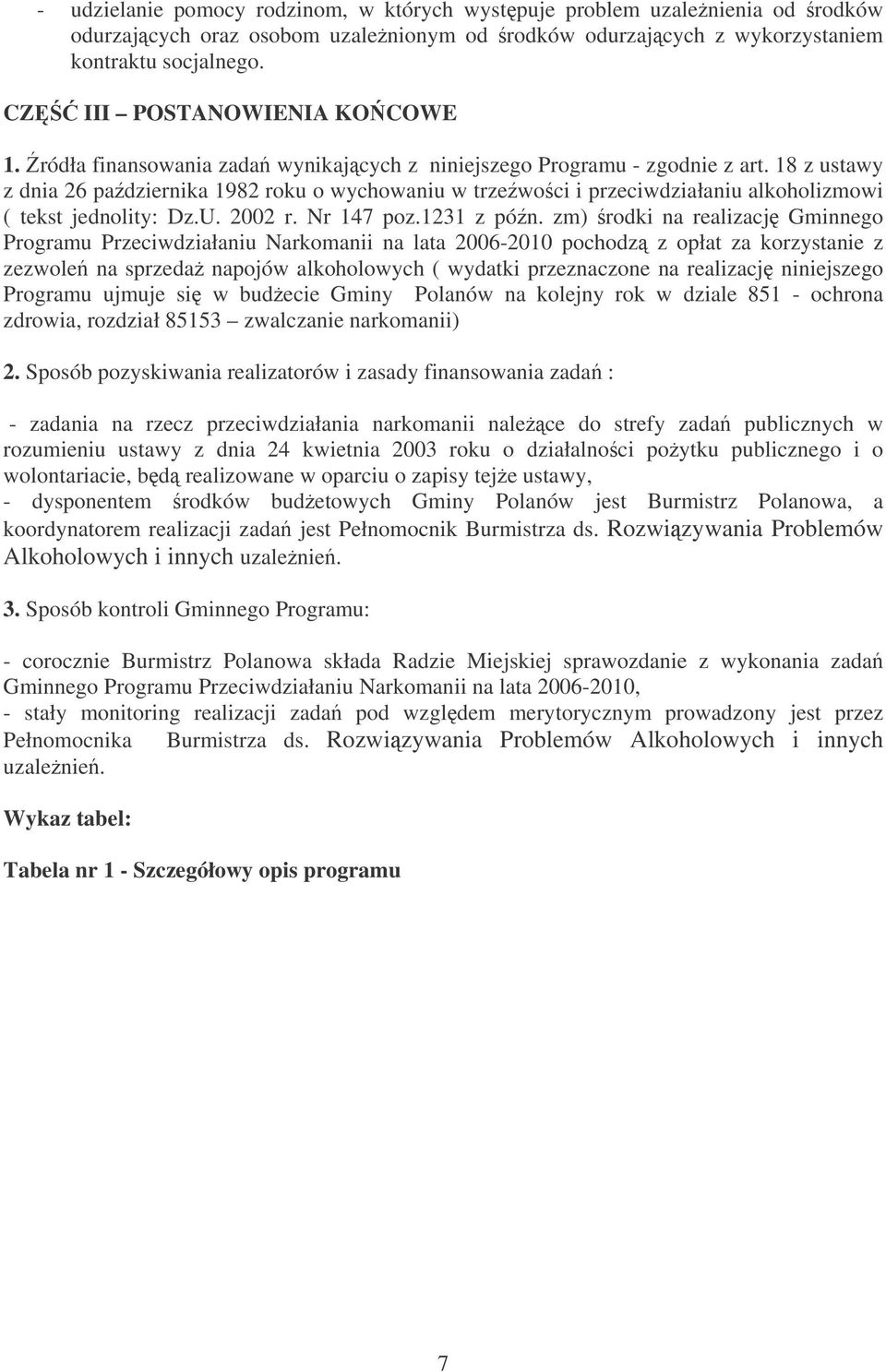 18 z ustawy z dnia 26 padziernika 1982 roku o wychowaniu w trzewoci i przeciwdziałaniu alkoholizmowi ( tekst jednolity: Dz.U. 2002 r. Nr 147 poz.1231 z pón.