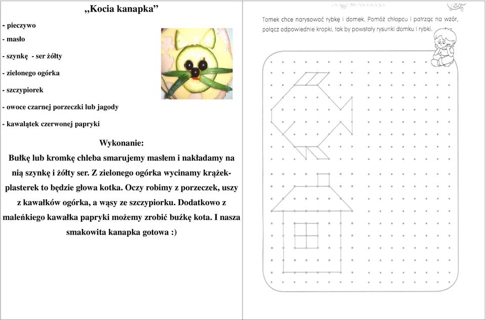 żółty ser. Z zielonego ogórka wycinamy krążekplasterek to będzie głowa kotka.