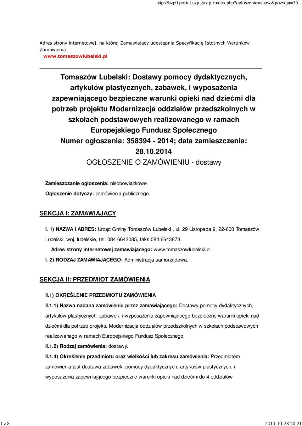 przedszkolnych w szkołach podstawowych realizowanego w ramach Europejskiego Fundusz Społecznego Numer ogłoszenia: 358394-2014; data zamieszczenia: 28.10.