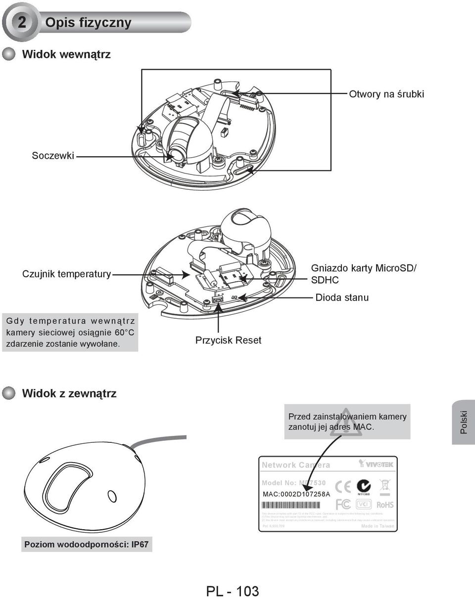 Polski Network Camera Model No: MD7530 MAC:0002D107258A V I RoHS This device complies with part 15 of the FCC rules.