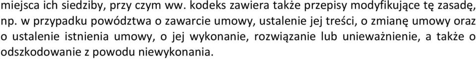 w przypadku powództwa o zawarcie umowy, ustalenie jej treści, o zmianę