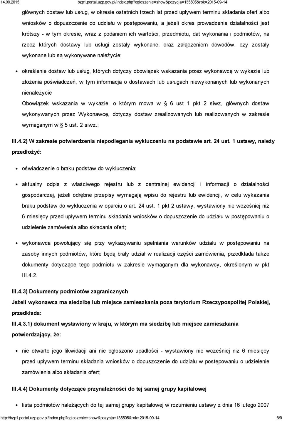 wykonywane należycie; określenie dostaw lub usług, których dotyczy obowiązek wskazania przez wykonawcę w wykazie lub złożenia poświadczeń, w tym informacja o dostawach lub usługach niewykonanych lub