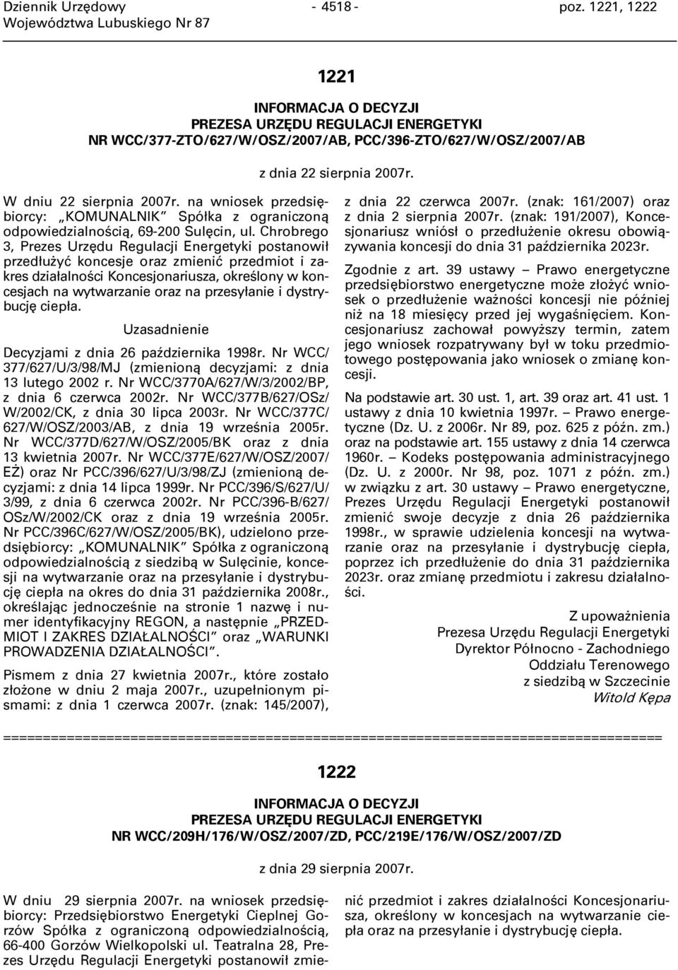 Chrobrego 3, Prezes Urzędu Regulacji Energetyki postanowił przedłużyć koncesje oraz zmienić przedmiot i zakres działalności Koncesjonariusza, określony w koncesjach na wytwarzanie oraz na przesyłanie