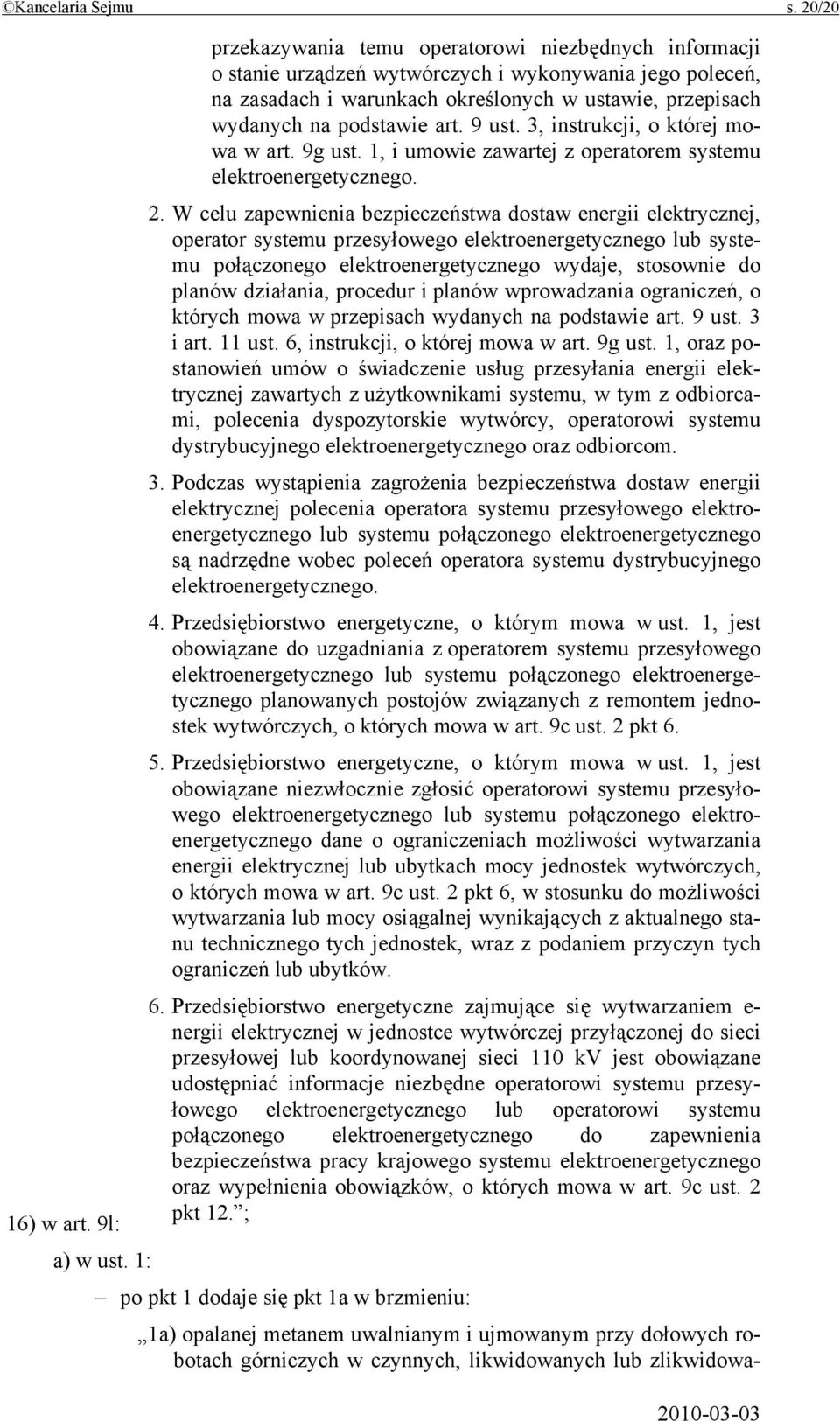 art. 9 ust. 3, instrukcji, o której mowa w art. 9g ust. 1, i umowie zawartej z operatorem systemu elektroenergetycznego. 2.