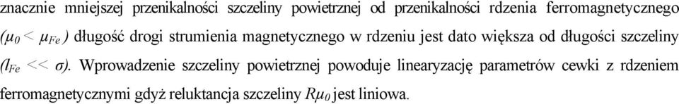 większa od długości szczeliny (l Fe << σ).