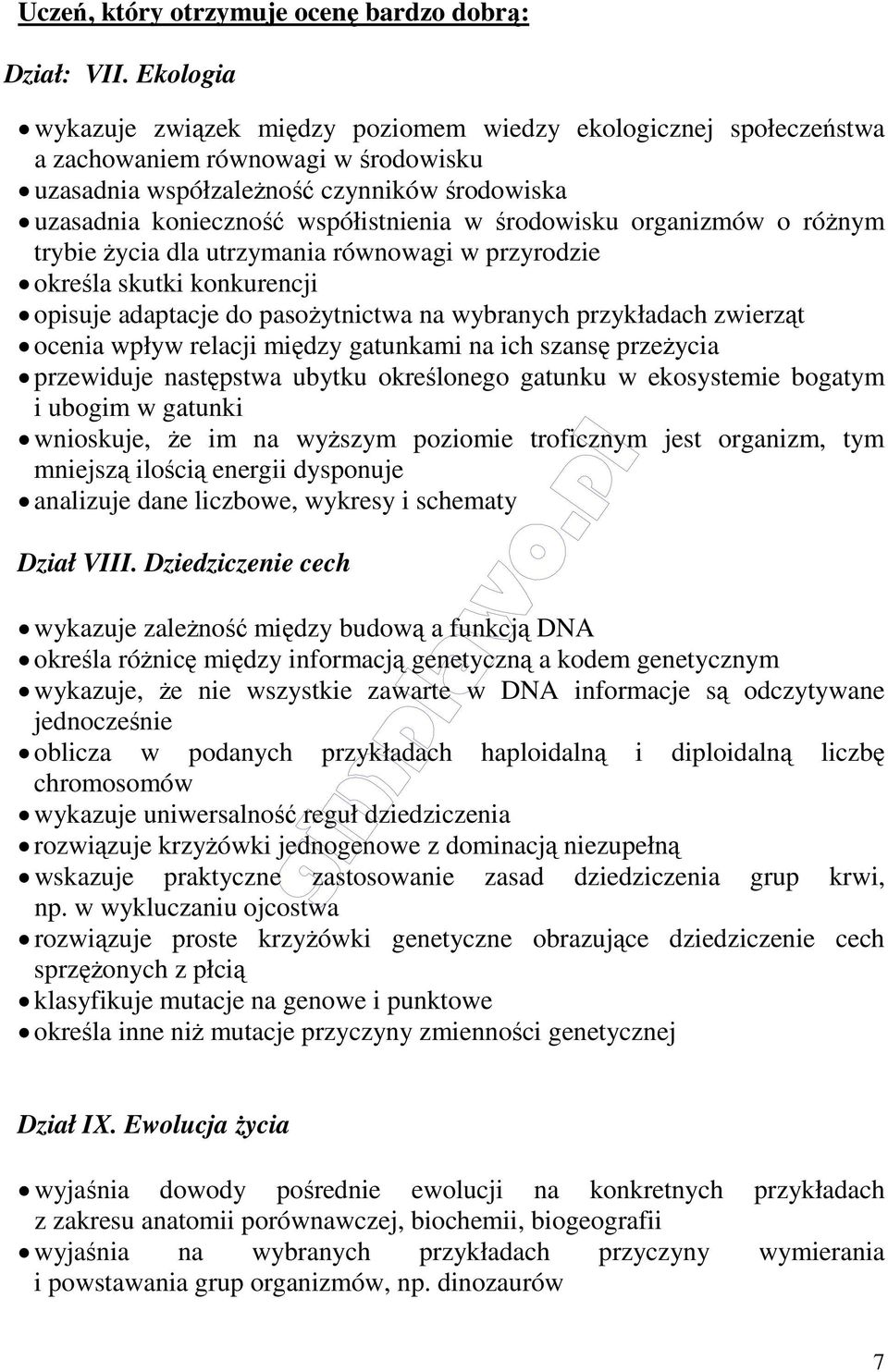 środowisku organizmów o różnym trybie życia dla utrzymania równowagi w przyrodzie określa skutki konkurencji opisuje adaptacje do pasożytnictwa na wybranych przykładach zwierząt ocenia wpływ relacji