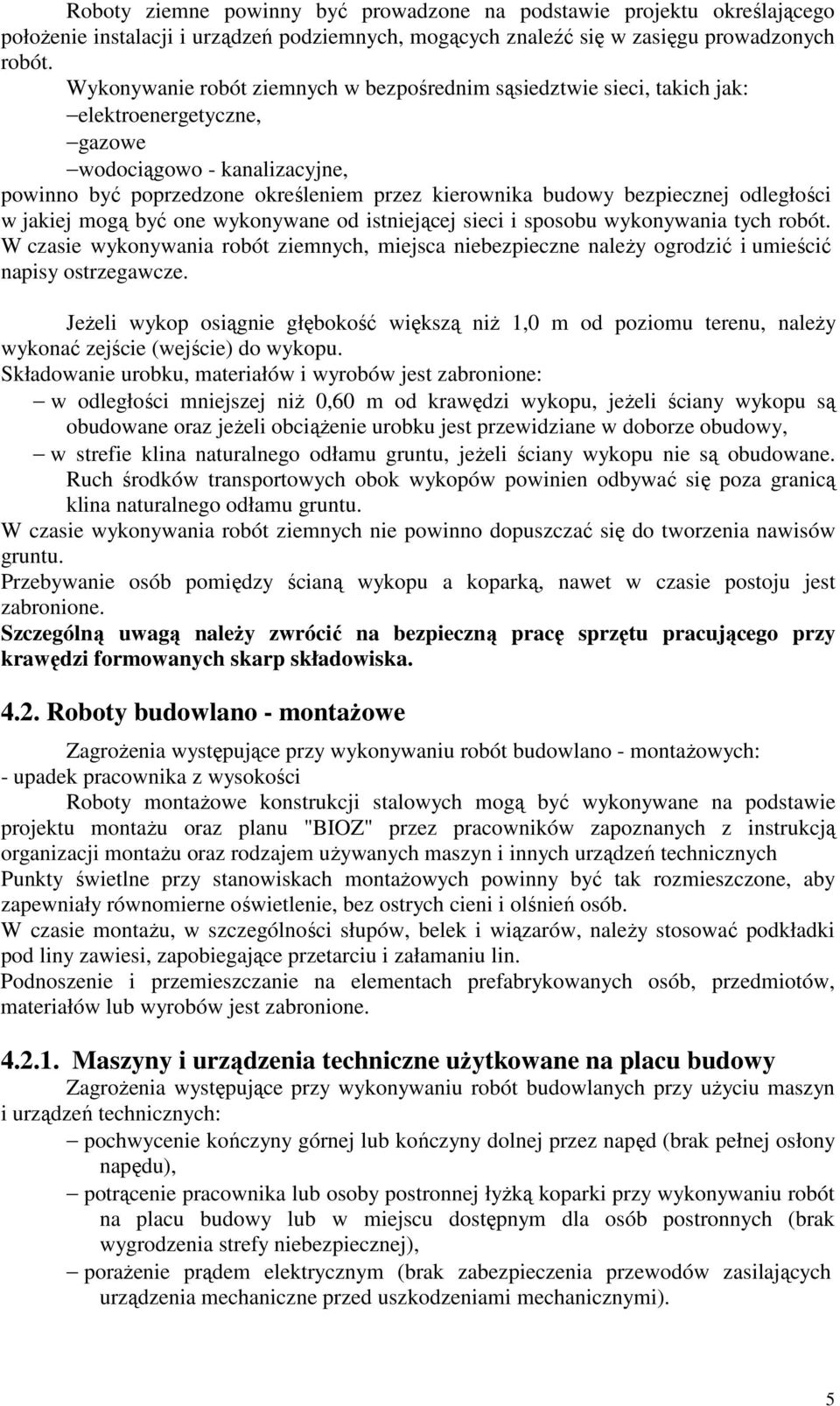 bezpiecznej odległości w jakiej mogą być one wykonywane od istniejącej sieci i sposobu wykonywania tych robót.