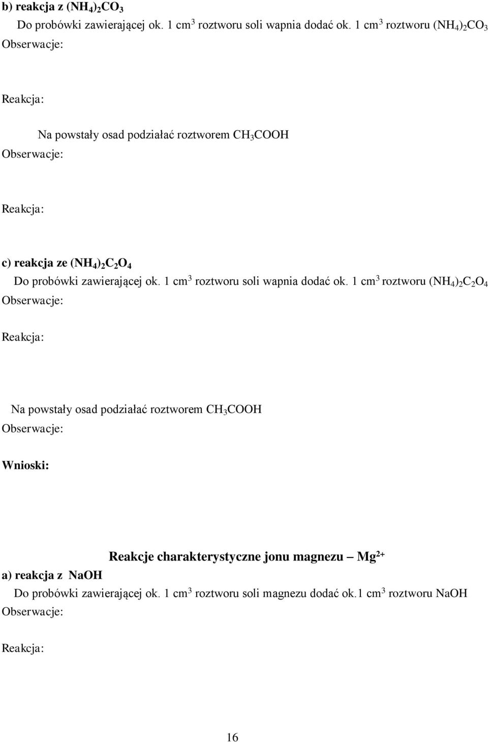 probówki zawierającej ok. 1 cm 3 roztworu soli wapnia dodać ok.