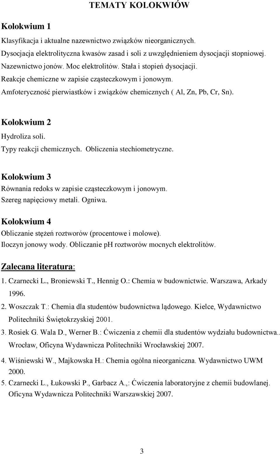 Typy reakcji chemicznych. Obliczenia stechiometryczne. Kolokwium 3 Równania redoks w zapisie cząsteczkowym i jonowym. Szereg napięciowy metali. Ogniwa.