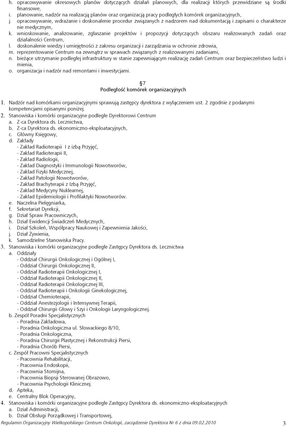 opracowywanie, wdrażanie i doskonalenie procedur związanych z nadzorem nad dokumentacją i zapisami o charakterze nie medycznym, k.