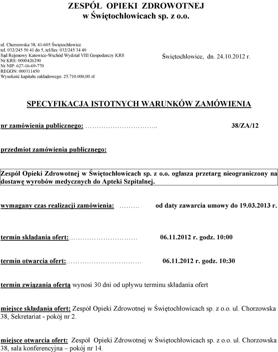 000,00 zł Świętochłowice, dn. 24.10.2012 r. SPECYFIKACJA ISTOTNYCH WARUNKÓW ZAMÓWIENIA nr zamówienia publicznego:.