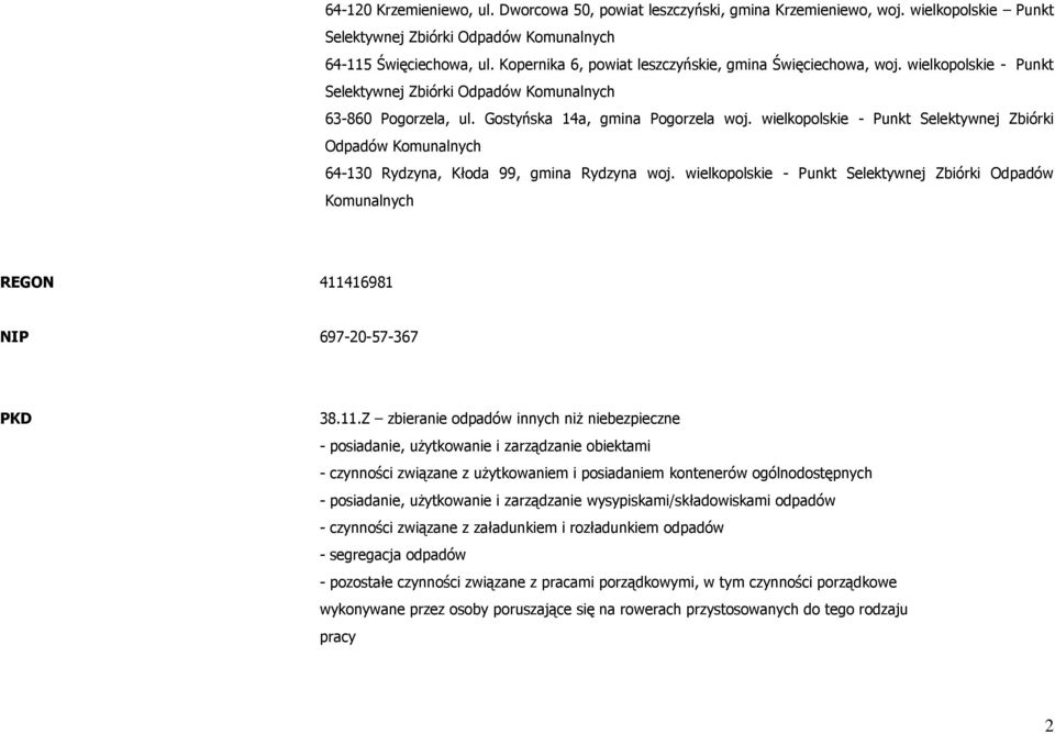 wielkopolskie - Punkt Selektywnej Zbiórki Odpadów Komunalnych 64-130 Rydzyna, Kłoda 99, gmina Rydzyna woj.