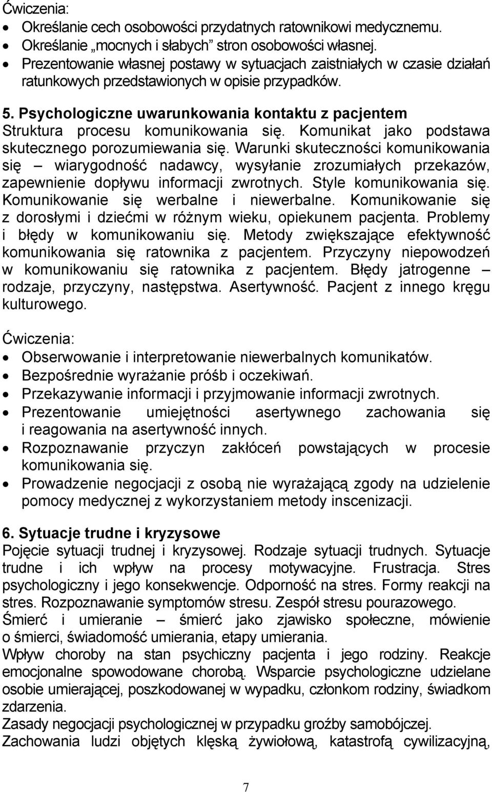 Psychologiczne uwarunkowania kontaktu z pacjentem Struktura procesu komunikowania się. Komunikat jako podstawa skutecznego porozumiewania się.