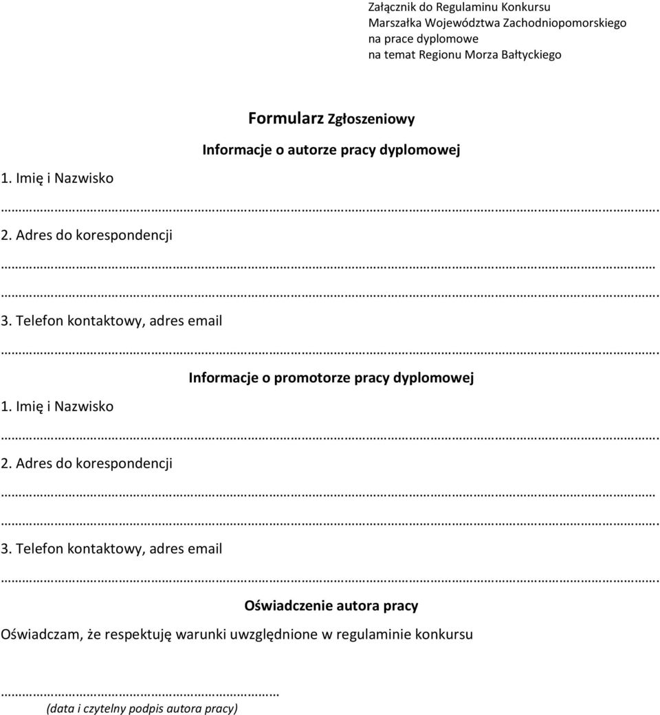 Informacje o promotorze pracy dyplomowej 1. Imię i Nazwisko. 2.