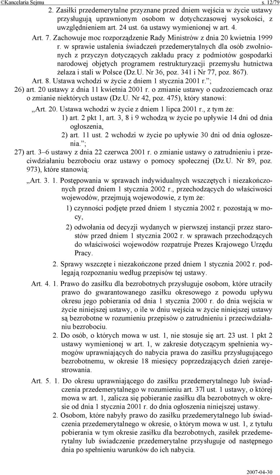 w sprawie ustalenia świadczeń przedemerytalnych dla osób zwolnionych z przyczyn dotyczących zakładu pracy z podmiotów gospodarki narodowej objętych programem restrukturyzacji przemysłu hutnictwa