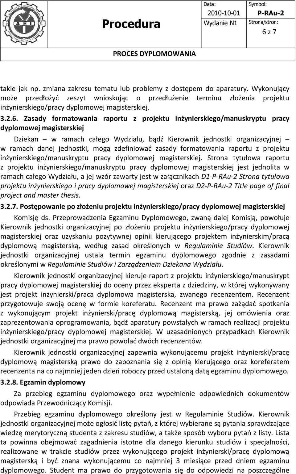 Zasady formatowania raportu z projektu inżynierskiego/manuskryptu pracy dyplomowej magisterskiej Dziekan w ramach całego Wydziału, bądź Kierownik jednostki organizacyjnej w ramach danej jednostki,