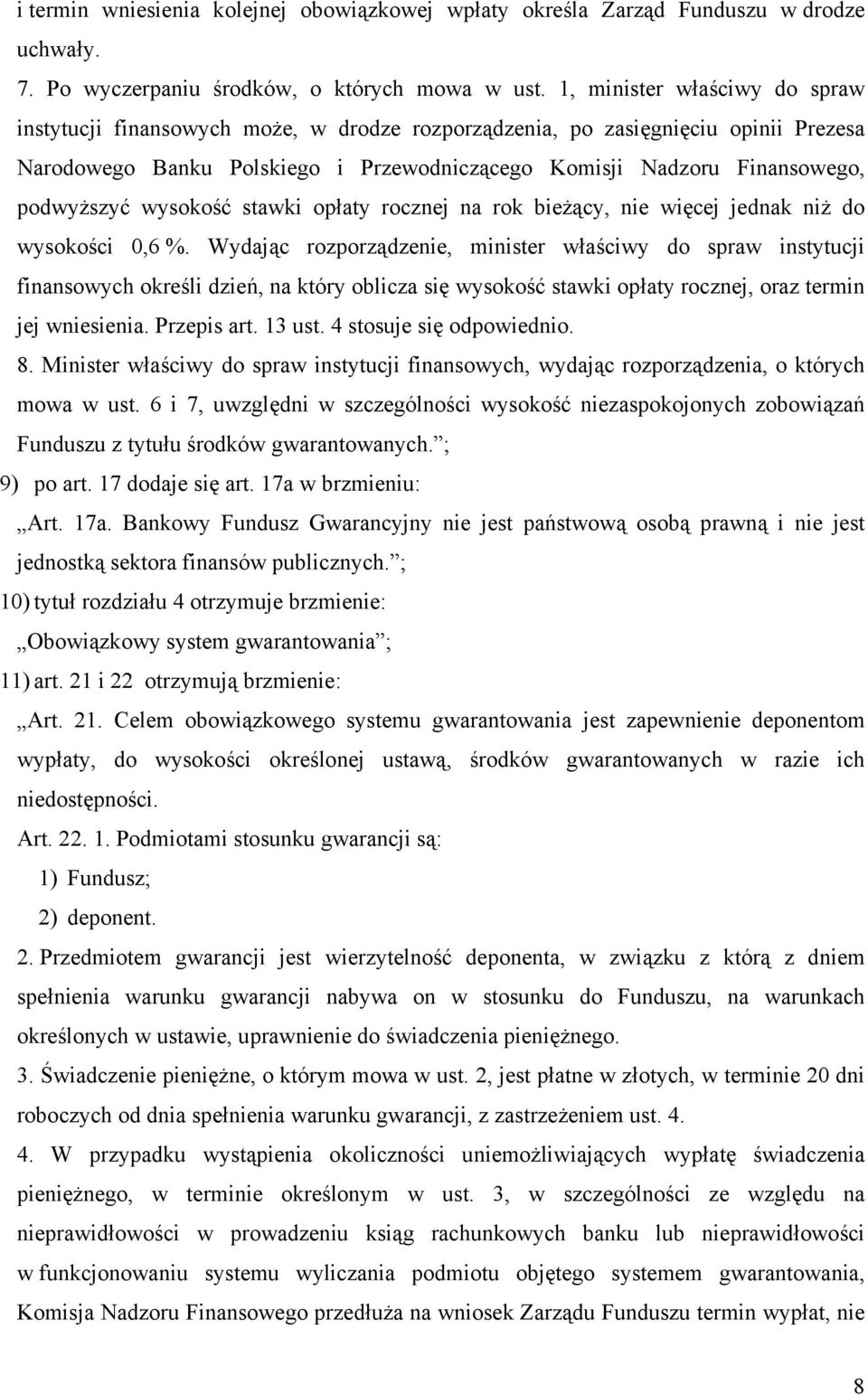 podwyższyć wysokość stawki opłaty rocznej na rok bieżący, nie więcej jednak niż do wysokości 0,6 %.