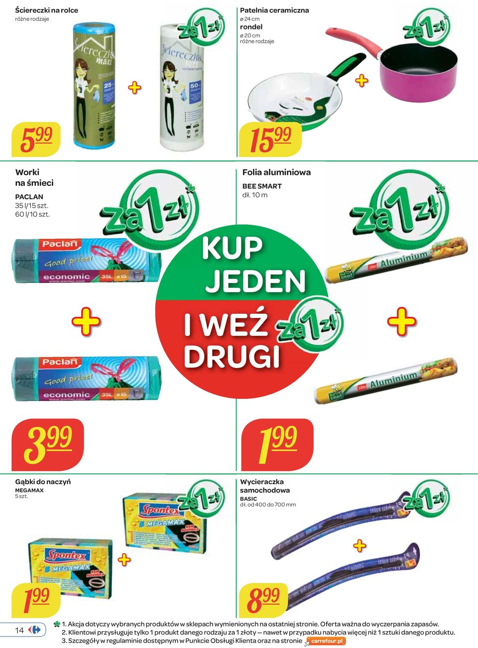 Akcja dotyczy wybranych produktów w sklepach wymienionych na ostatniej stronie. Oferta ważna do wyczerpania zapasów. 2.