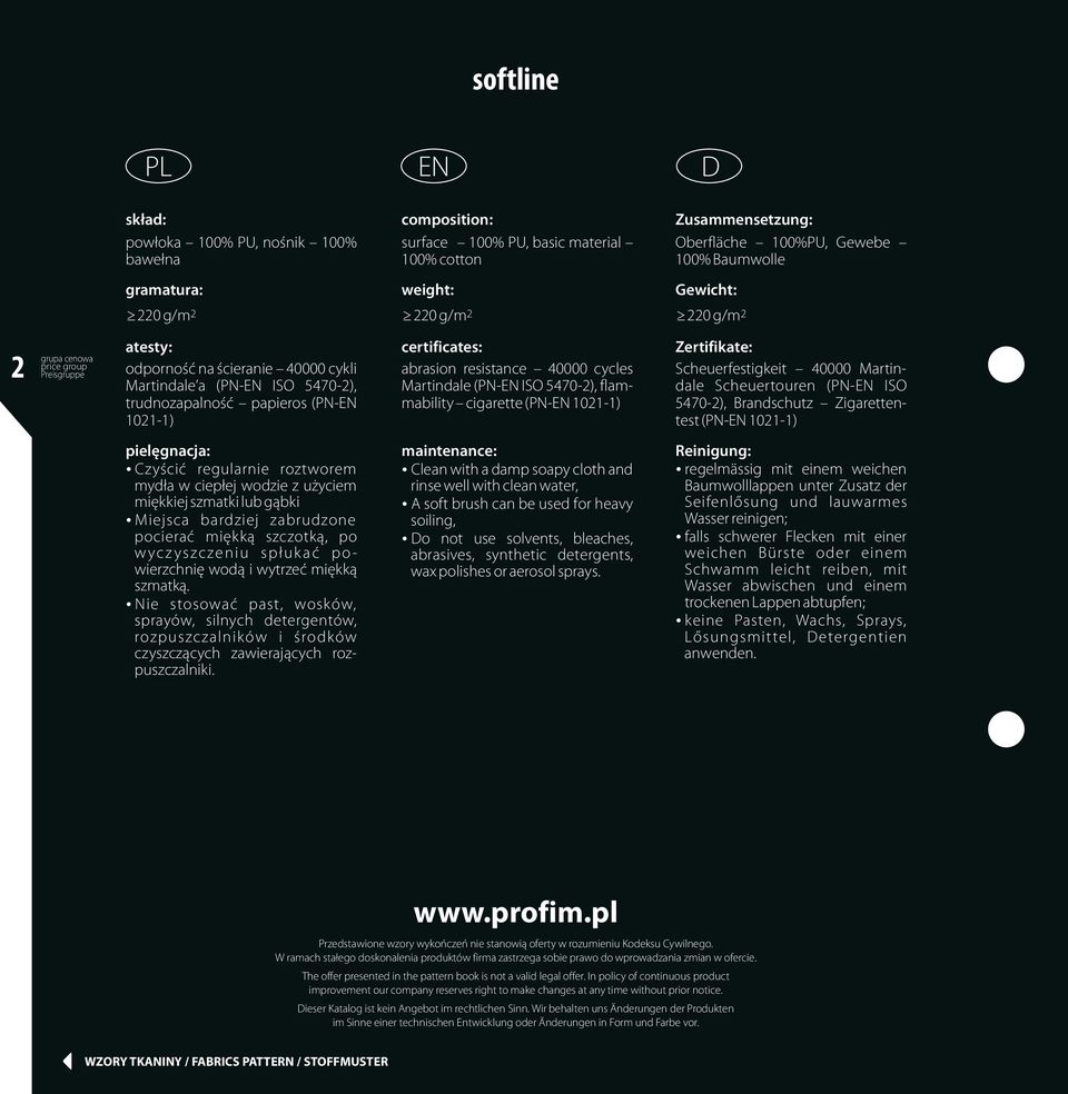 certificates: abrasion resistance 40000 cycles Martindale (PN-EN ISO 5470-2), flammability cigarette (PN-EN 1021-1) Zertifikate: Scheuerfestigkeit 40000 Martindale Scheuertouren (PN-EN ISO 5470-2),