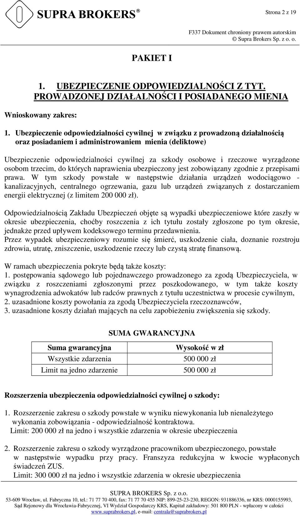 rzeczowe wyrządzone osobom trzecim, do których naprawienia ubezpieczony jest zobowiązany zgodnie z przepisami prawa.