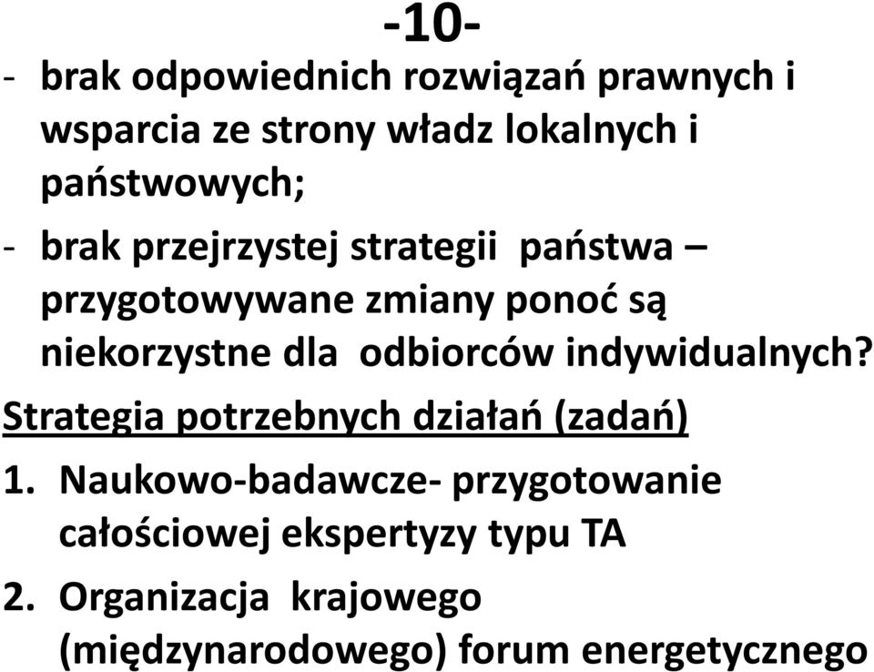 niekorzystne dla odbiorców indywidualnych? Strategia potrzebnych działań (zadań) 1.