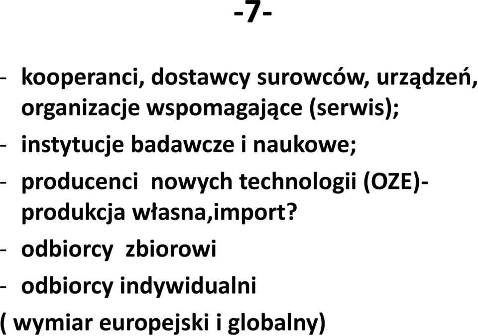 producenci nowych technologii (OZE)- produkcja własna,import?